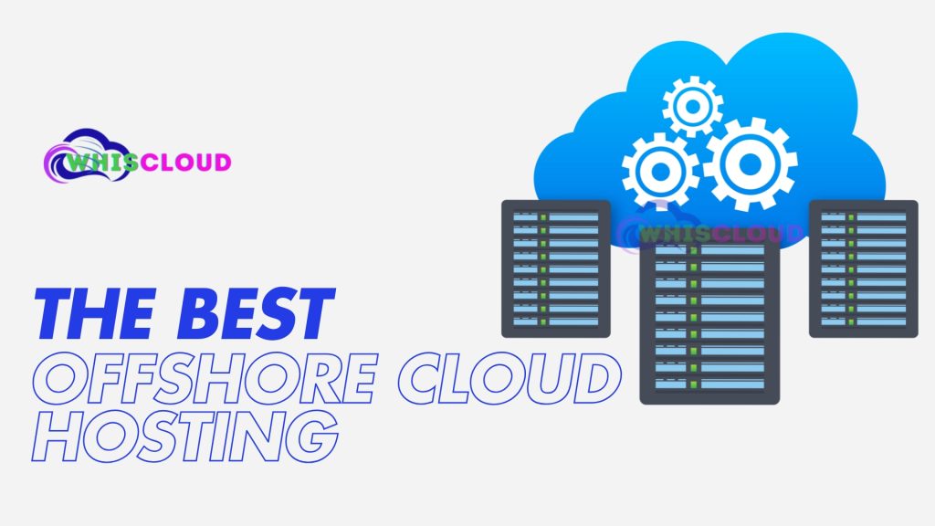 Best Offshore Cloud Hosting